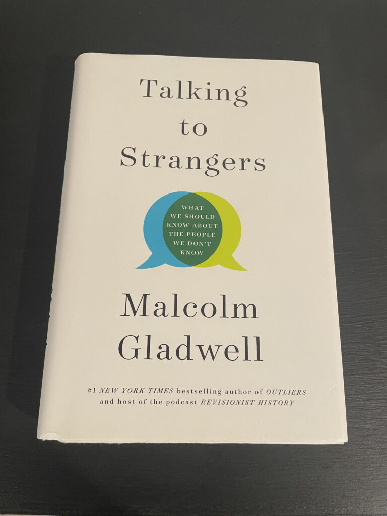 Talking to Strangers by Malcolm Gladwell